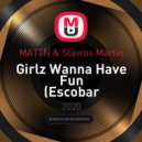 MATTN & Stavros Martin - Girlz Wanna Have Fun (Escobar (TR) & KAAN ACAR Bootleg)
