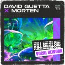 David Guetta & MORTEN - Kill Me Slow