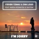 Steven Tzimas & Dim Loud & Maria Kosmatou & Saxtom - I'm Sorry (feat. Maria Kosmatou & Saxtom)