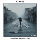 Clavee - You're My Broken Love