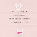 Inspiration & Oveja Cosmica - Amor Sin Condición