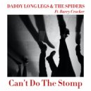 Daddy Long Legs & The Spiders & Barry Crocker - I Can't Do The Stomp (feat. Barry Crocker)
