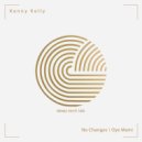 Kenny Kelly - No Changes