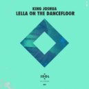 King Joshua - Lella On The Dancefloor