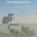 Hotel Lobby Jazz Music - Incredible Music for Anxiety - Electric Guitar