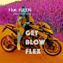 The Hren - Get Blow Flex