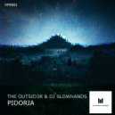 The Outsid3r & DJ Slowhands - Pidoria
