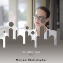 Mariam Chriistopher - Acoustica Chill