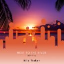 Kile Tinker - Next To The River With You