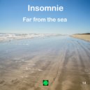 Insomnie - Far from the sea