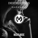 M.A.B.M & MAQ - Destruction