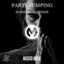 Wandering Minds - Party Jumping (Original mix)