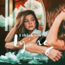 Annie Rose - I Think You're Lying