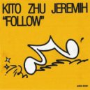 Kito, ZHU, Jeremih - Follow