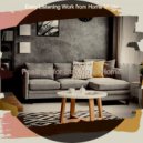 Easy Listening Work from Home Music - Hypnotic Instrumental for Staying at Home ()