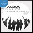COCOYOYO - Stuck In A Loop