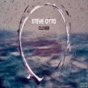 Steve Otto - Closer