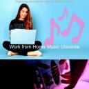 Work from Home Music Universe - Vibe for Working from Home