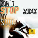 Viny Duarthe - Dont Stop My Soul