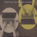 Work from Home Music Curation - Vibrant (Soundscapes for Social Distancing)
