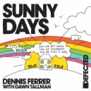 Dennis Ferrer, Dawn Tallman - Sunny Days