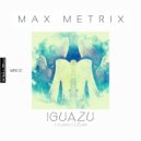 Max Metrix - Iguazu