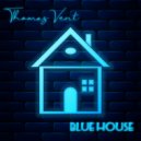 Thomas Vent - Blue House