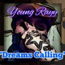 Young Rayy - Dreams Calling