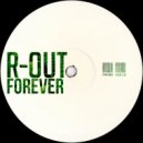 R-OUT - Forever