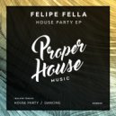 Felipe Fella - House Party