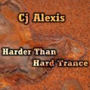 CJ Alexis - Deja Vu (Hard Trance Mix)