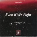 Cuneyt Z - Even If We Fight