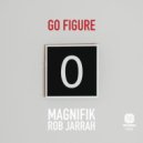 Magnifik feat. Rob Jarrah - Go Figure