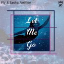 Fly & Sasha Fashion - Let Me Go
