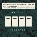 Risk Assessment & DJ Romain - This Must Be Deep