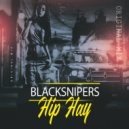 Blacksnipers - Hip Hay