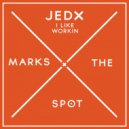 Jedx - I Like Workin