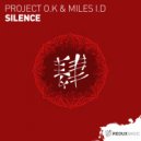 Project O.K & Miles I.D - Silence
