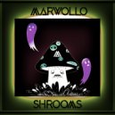Marwollo - Shrooms