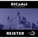 DJ Cadet - Rejeter