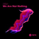 Jeigo - We Are Not Nothing