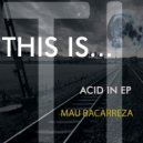 Mau Bacarreza - Acid In