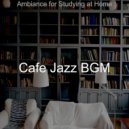 Cafe Jazz BGM - Fiery Backdrops for Studying at Home