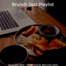 Brunch Jazz Playlist - Sparkling Moods for Studying at Home ()
