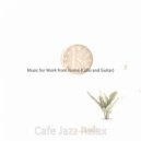 Cafe Jazz Relax - Marvellous Backdrops for Remote Work