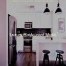 Luxury Restaurant Music - Awesome Backdrops for WFH