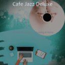 Cafe Jazz Deluxe - Background for Studying at Home