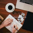 Upbeat Morning Music - Scintillating Remote Work ()