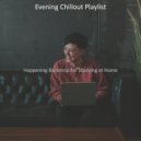 Evening Chillout Playlist - Happening Backdrops for Learning to Cook