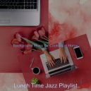 Lunch Time Jazz Playlist - Jazz Quartet Soundtrack for Remote Work